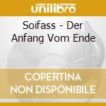 Soifass - Der Anfang Vom Ende cd