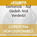 Gerbenok - Auf Gedeih And Verderb! cd musicale