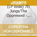 (LP Vinile) 7Er Jungs/The Oppressed - Split (Picture Disc) (7