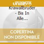 Krawallbruder - Bis In Alle Ewigkeit-Best Of cd