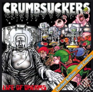 Crumbsuckers - Life Of Dreams cd musicale di Crumbsuckers