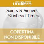Saints & Sinners - Skinhead Times cd musicale di Saints & Sinners