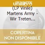 (LP Vinile) Martens Army - Wir Treten Wieder Zu! (Ltd.Red Vinyl Edition)