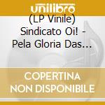 (LP Vinile) Sindicato Oi! - Pela Gloria Das Ruas lp vinile
