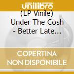 (LP Vinile) Under The Cosh - Better Late Then Never (Red/Black Marbled) vinile