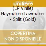 (LP Vinile) Haymaker/Lawmaker - Split (Gold) vinile