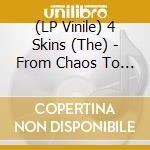 (LP Vinile) 4 Skins (The) - From Chaos To 1984 vinile