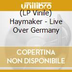 (LP Vinile) Haymaker - Live Over Germany vinile
