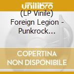 (LP Vinile) Foreign Legion - Punkrock Jukebox (7') vinile