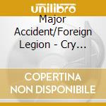 Major Accident/Foreign Legion - Cry Of The Legion cd