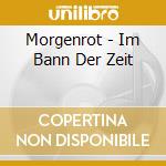 Morgenrot - Im Bann Der Zeit cd