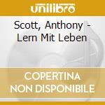 Scott, Anthony - Lern Mit Leben cd