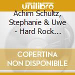 Achim Schultz, Stephanie & Uwe - Hard Rock Cafe cd