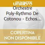 Orchestre Poly-Rythmo De Cotonou - Echos Hypnotiques 2 cd musicale di Orchestre Poly