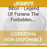 Bitori - Legend Of Funana The Forbidden Music Of Cape Verde Islands cd musicale di Bitori
