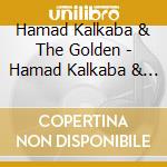 Hamad Kalkaba & The Golden - Hamad Kalkaba & The Golden cd