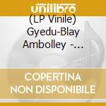 (LP Vinile) Gyedu-Blay Ambolley - Message vinile
