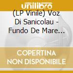 (LP Vinile) Voz Di Sanicolau - Fundo De Mare Palinha vinile