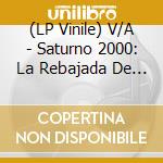 (LP Vinile) V/A - Saturno 2000: La Rebajada De Los Sonider (2 Lp) lp vinile