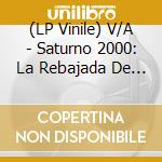 (LP Vinile) V/A - Saturno 2000: La Rebajada De Los Sonider (2 Lp) vinile