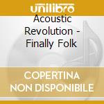 Acoustic Revolution - Finally Folk cd