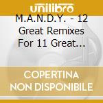 M.A.N.D.Y. - 12 Great Remixes For 11 Great Artists cd