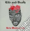 Wadsworth, Kris - Life And Death cd