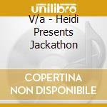 V/a - Heidi Presents Jackathon cd