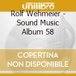 Rolf Wehmeier - Sound Music Album 58 cd