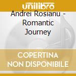 Andrei Rosianu - Romantic Journey cd