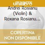 Andrei Rosianu (Violin) & Roxana Rosianu (Piano) - Camille Saint-Saens & Claude Debussy, Violin Sonatas cd