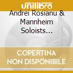 Andrei Rosianu & Mannheim Soloists Chamber Orchestra - Bach / Mozart Violin Concertos cd