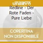 Redline - Der Rote Faden - Pure Liebe cd