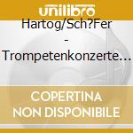 Hartog/Sch?Fer - Trompetenkonzerte In Der Renaissancekirche cd