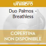 Duo Palmos - Breathless cd