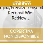 Purgina/Freisitzer/Ensemble Reconsil Wie - Re:New Music-Neue Musik Aus Kroatien,Sl cd