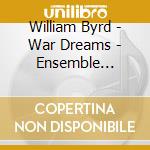 William Byrd - War Dreams - Ensemble Cantissimo & Rascher Saxophone Quartet