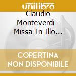 Claudio Monteverdi - Missa In Illo Tempore cd musicale di Claudio Monteverdi