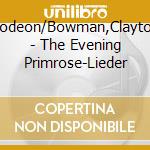 Vodeon/Bowman,Clayton - The Evening Primrose-Lieder cd