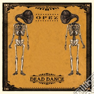 Opez - Dead Dance cd musicale di Opez