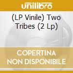 (LP Vinile) Two Tribes (2 Lp)