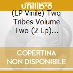 (LP Vinile) Two Tribes Volume Two (2 Lp) / Various lp vinile