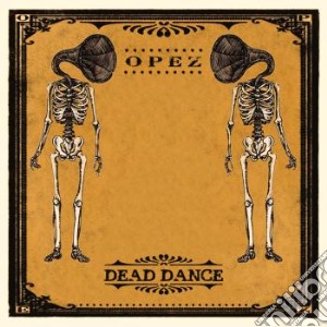 (LP Vinile) Opez - Dead Dance lp vinile di Opez