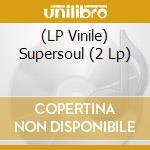 (LP Vinile) Supersoul (2 Lp) lp vinile di Supersoul