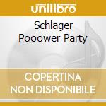 Schlager Pooower Party cd