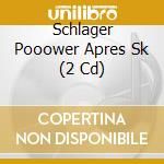 Schlager Pooower Apres Sk (2 Cd) cd