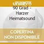 90 Grad - Harzer Heimatsound cd