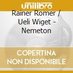 Rainer Romer / Ueli Wiget - Nemeton cd