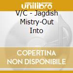 V/C - Jagdish Mistry-Out Into cd