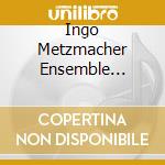 Ingo Metzmacher Ensemble Modern - Beschenkt - 40 Miniaturen Zum Jubil cd